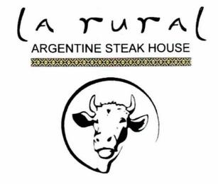 LA RURAL ARGENTINE STEAK HOUSE trademark