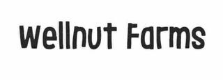 WELLNUT FARMS trademark