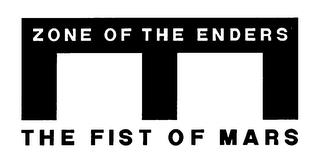 ZONE OF THE ENDERS THE FIST OF MARS trademark