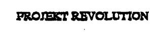 PROJEKT REVOLUTION trademark