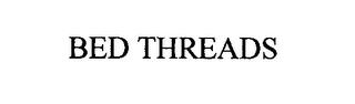 BED THREADS trademark