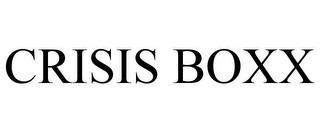 CRISIS BOXX trademark