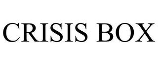 CRISIS BOX trademark