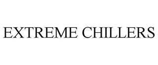 EXTREME CHILLERS trademark