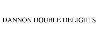 DANNON DOUBLE DELIGHTS trademark