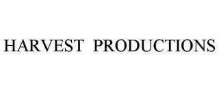 HARVEST PRODUCTIONS trademark