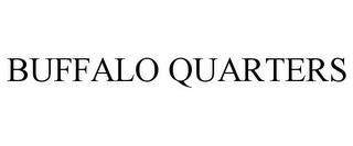 BUFFALO QUARTERS trademark