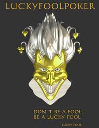 LUCKYFOOLPOKER DON'T BE A FOOL, BE A LUCKY FOOL LUCKY FOOL trademark