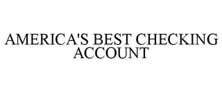 AMERICA'S BEST CHECKING ACCOUNT trademark