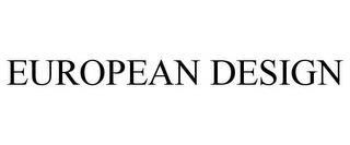 EUROPEAN DESIGN trademark