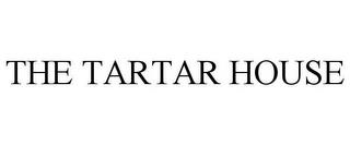 THE TARTAR HOUSE trademark