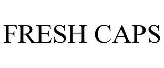 FRESH CAPS trademark