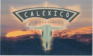 CALÉXICO & MARTÍNEZ trademark