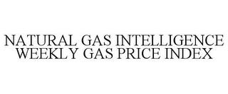 NATURAL GAS INTELLIGENCE WEEKLY GAS PRICE INDEX trademark