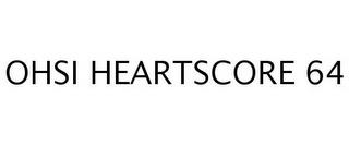 OHSI HEARTSCORE 64 trademark