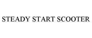 STEADY START SCOOTER trademark