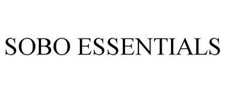 SOBO ESSENTIALS trademark