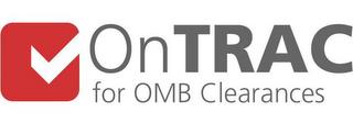 ONTRAC FOR OMB CLEARANCES trademark