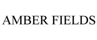 AMBER FIELDS trademark