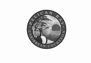 · PELICAN BAY · CARIBBEAN COCKTAILS trademark