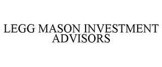 LEGG MASON INVESTMENT ADVISORS trademark