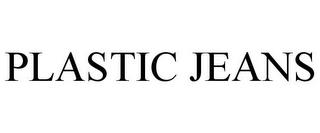 PLASTIC JEANS trademark