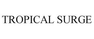 TROPICAL SURGE trademark