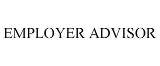 EMPLOYER ADVISOR trademark