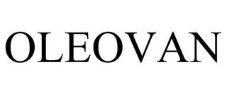 OLEOVAN trademark