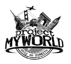 PROJECT MYWORLD ONLY ON DIRECTV trademark