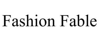 FASHION FABLE trademark