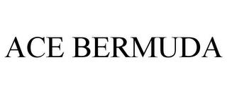 ACE BERMUDA trademark