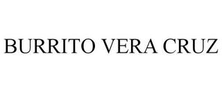 BURRITO VERA CRUZ trademark