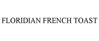 FLORIDIAN FRENCH TOAST trademark