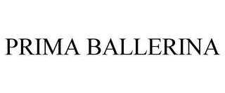 PRIMA BALLERINA trademark