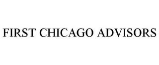 FIRST CHICAGO ADVISORS trademark