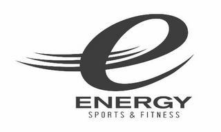 E ENERGY SPORTS & FITNESS trademark