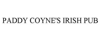 PADDY COYNE'S IRISH PUB trademark