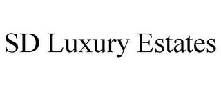 SD LUXURY ESTATES trademark