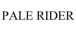 PALE RIDER trademark