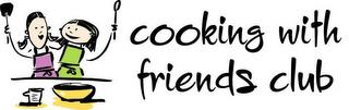 COOKING WITH FRIENDS CLUB trademark