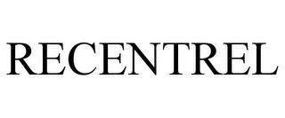 RECENTREL trademark