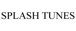 SPLASH TUNES trademark