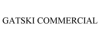 GATSKI COMMERCIAL trademark