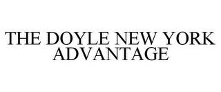 THE DOYLE NEW YORK ADVANTAGE trademark