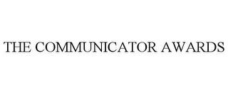 THE COMMUNICATOR AWARDS trademark