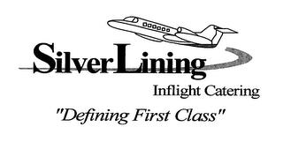 SILVERLINING INFLIGHT CATERING "DEFINING FIRST CLASS" trademark