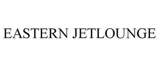 EASTERN JETLOUNGE trademark