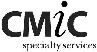 CMIC SPECIALTY SERVICES trademark