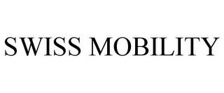 SWISS MOBILITY trademark